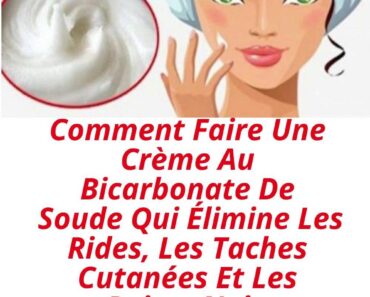 Comment Faire Une Crème Au Bicarbonate De Soude Qui Élimine Les Rides, Les Taches Cutanées Et Les Points Noirs