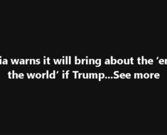 Russia warns it will bring the end of the world if Trump! See more